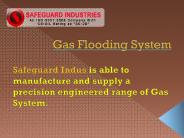 Gas Flooding System at safeguardindus.com