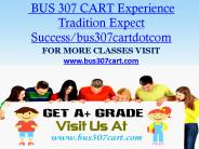 BUS 307 CART Experience Tradition Expect Success/bus307cartdotcom