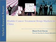 Bladder Cancer Treatment Drugs Markets in China