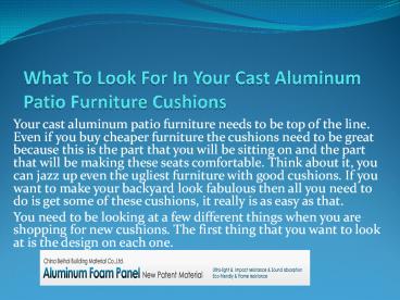 What To Look For In Your Cast Aluminum Patio Furniture Cushions