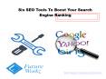 Six SEO Tools To Boost Your Search Engine Ranking PowerPoint PPT Presentation