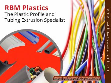 RBM Plastic Extrusions - Plastic Extrusion Specialist