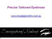 Precise Tattooed Eyebrows - www.smudgeproofinc.com.au