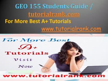 GEO 155 Academic professor /Tutorialrank.com