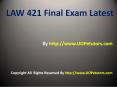 LAW 421 Final Exam (Latest) - Assignments PowerPoint PPT Presentation