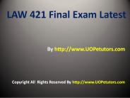 LAW 421 Final Exam (Latest) - Assignments