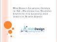 Web Design Learning Center of NJ – Professional Training Institute for Learning web design in North Jersey PowerPoint PPT Presentation