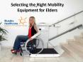Selecting the Right Mobility Equipment for Elders