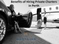 Benefits of Hiring Private Charters in Perth PowerPoint PPT Presentation