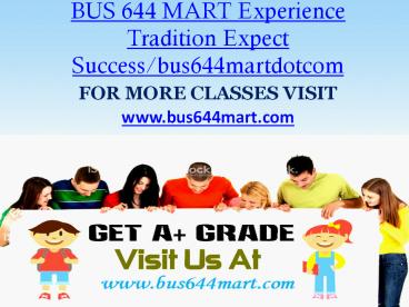 BUS 644 MART Experience Tradition Expect Success/bus644martdotcom