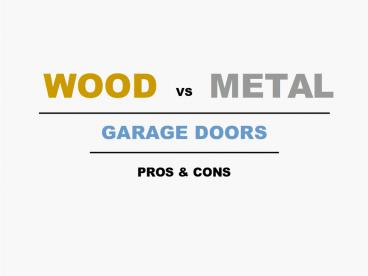 Wood vs Metal Garage Doors - Pros & Cons