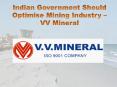 Indian Government Should Optimise Mining Industry – VV Mineral PowerPoint PPT Presentation