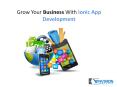 Grow Your Business With Ionic App Development PowerPoint PPT Presentation
