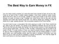 The Best Way to Earn Money in FX PowerPoint PPT Presentation