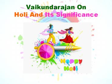 Vaikundarajan On Holi And Its Significance