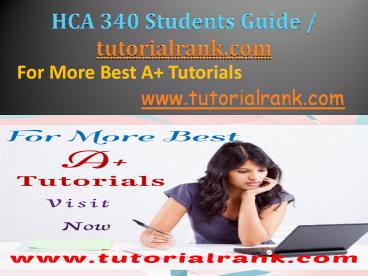 HCA 340 Academic professor /Tutorialrank.com