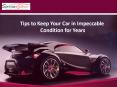 Tips to keep your Car in Impeccable Condition for Years PowerPoint PPT Presentation