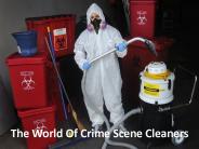 The World Of Crime Scene Cleaners