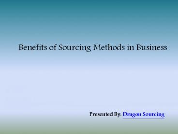 Benefits of Sourcing Methods in Business