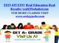 EED 435 EDU Real Education Real Results/eed435edudotcom PowerPoint PPT Presentation