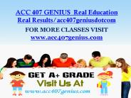 ACC 407 GENIUS  Real Education Real Results/acc407geniusdotcom