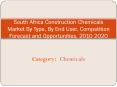 South Africa Construction Chemicals Market: Aarkstore.com PowerPoint PPT Presentation