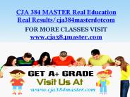 CJA 384 MASTER Real Education Real Results/cja384masterdotcom