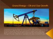 Grand Energy – Oil and Gas Growth