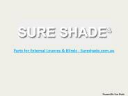 Parts for External Louvres & Blinds - Sureshade