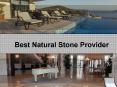 Best Natural Stone Provider PowerPoint PPT Presentation