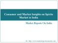 Consumer and Market Insights on Spirits Market in India PowerPoint PPT Presentation