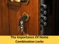 The Importance Of Home Combination Locks PowerPoint PPT Presentation