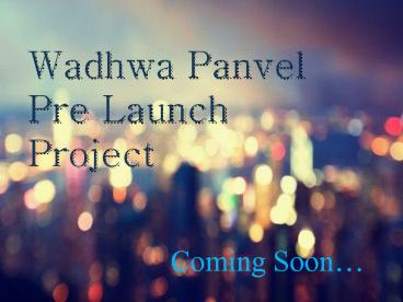 Wadhwa Pre Launch in Panvel