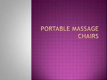 Portable massage chairs