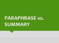 Paraphrase Vs. Summary PowerPoint PPT Presentation