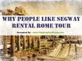 Why People Like Segway Rental Rome Tour