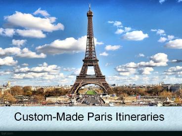 Custom-Made Paris Itinerarie