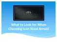 What to Look for When Choosing Icon Stool Arnold PowerPoint PPT Presentation