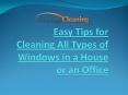 Easy Tips for Cleaning All Types of Windows in a House or an Office PowerPoint PPT Presentation