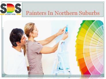 Painters in Northern suburbs 