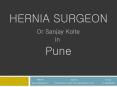 Hernia Surgery, Surgeon in Pune - Dr Sanjay Kolte PowerPoint PPT Presentation