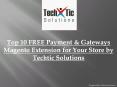 Top 10 FREE Payment & Gateways Magento Extension for Your Store by Techtic Solutions PowerPoint PPT Presentation