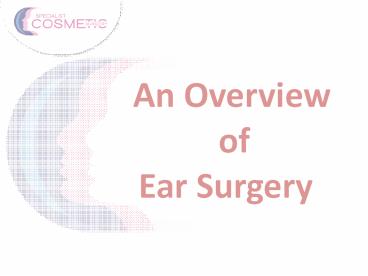 An overview of Ear Surgery