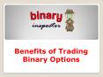 Benefits of Trading Binary Options PowerPoint PPT Presentation