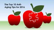 The Top 10 Anti-Aging Tips for 2016