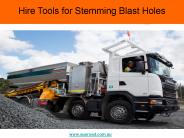 Hire Tools for Stemming Blast Holes