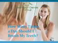 How Many Times a Day Should I Brush My Teeth PowerPoint PPT Presentation