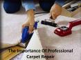 The Importance Of Professional Carpet Repair PowerPoint PPT Presentation