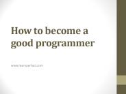 How to become a good programmer
