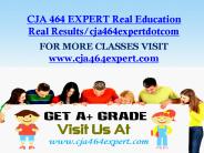 CJA 464 EXPERT Real Education Real Results/cja464expertdotcom